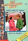 Mary Anne vs. Logan (The Baby-Sitters Club, #41) 