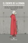 El cuento de la criada: Ensayos para una incursión en la República de Gilead El cuento de la criada: Ensayos para una incursión en la República de Gilead