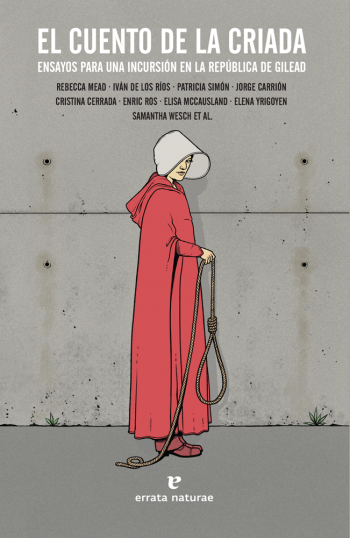 El cuento de la criada: Ensayos para una incursión en la República de Gilead (Paperback)