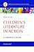 Children's Literature in Action: A Librarian's Guide (Library and Information Science Text Series)