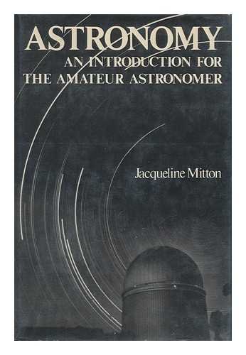 Astronomy: An Introductoin for the Amateur Astronomer (Hardcover)