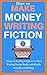 How to Make Money Writing F...