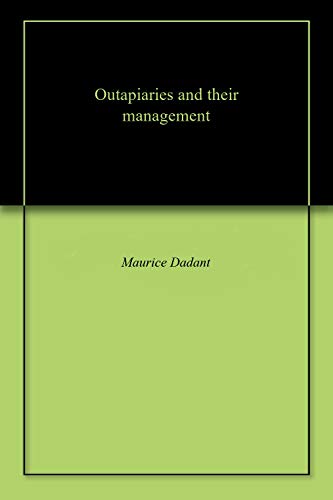 Outapiaries and their management (Kindle Edition)