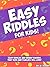 Easy Riddles for Kids! by W. Ikasat