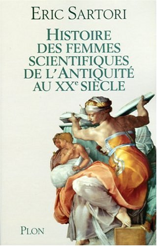 Histoire des femmes scientifiques de l'antiquité au XXème siècle (Hardcover)