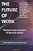 The Future of Work: Practic...