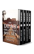The Dead Collection Box Set: Jack Zombie Books 5-8