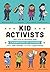 Kid Activists: True Tales of Childhood from Champions of Change (Kid Legends Book 6)