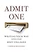 Admit One: Writing Your Way...