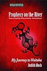 Prophecy on the River: My Journey to Waitaha