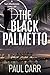 The Black Palmetto by Paul     Carr