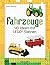 Fahrzeuge: 40 Ideen mit LEG...