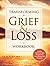 Transforming Grief & Loss Workbook: Activities, Exercises & Skills to Coach Your Client Through Life Transitions
