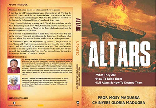 Altars: >What They Are >How to Destroy Evil Altars and Raise Godly Altars (UPDATED Book 2)