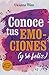 Conoce tus emociones (y sé feliz) / Know Your Emotions and Be Happy