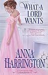 What a Lord Wants by Anna Harrington