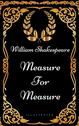 Measure For Measure: By William Shakespeare - Illustrated