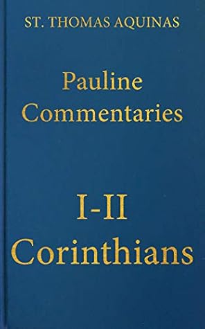 Commentary on the Letters of Saint Paul to the Corinthians (Latin-English Opera Omnia)