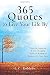 365 Quotes to Live Your Life By by I.C. Robledo 365 Quotes to Live Your Life By by I.C. Robledo
