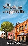 The Something That Happened in Pepperville (Pepperville Stories #1)