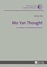 Mo Yan Thought: Six Critiques of Hallucinatory Realism (Literary and Cultural Theory) Mo Yan Thought: Six Critiques of Hallucinatory Realism (Literary and Cultural Theory)