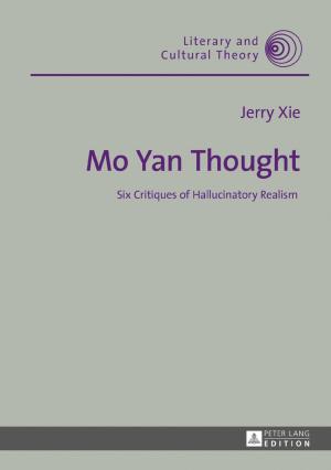 Mo Yan Thought: Six Critiques of Hallucinatory Realism (Literary and Cultural Theory)