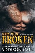 Born to be Broken (Alpha&#x27;s Claim, #2) 