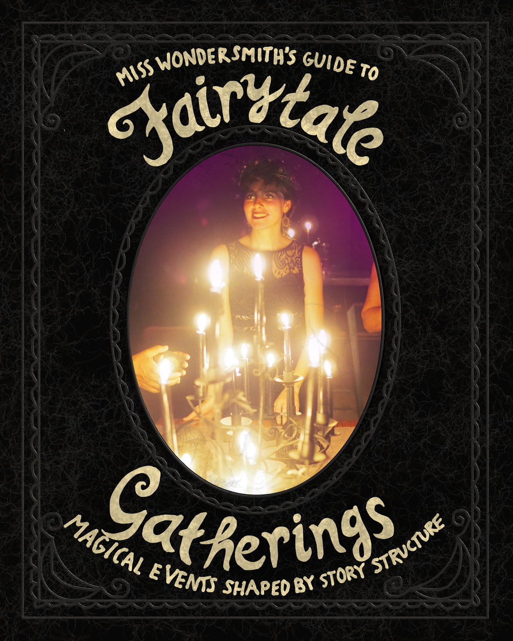 Miss Wondersmith's Guide to Fairytale Gatherings (Unknown Binding)