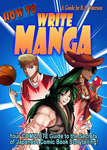 How to Write Manga: Your Complete Guide to the Secrets of Japanese Comic Book Storytelling (Kindle Edition)