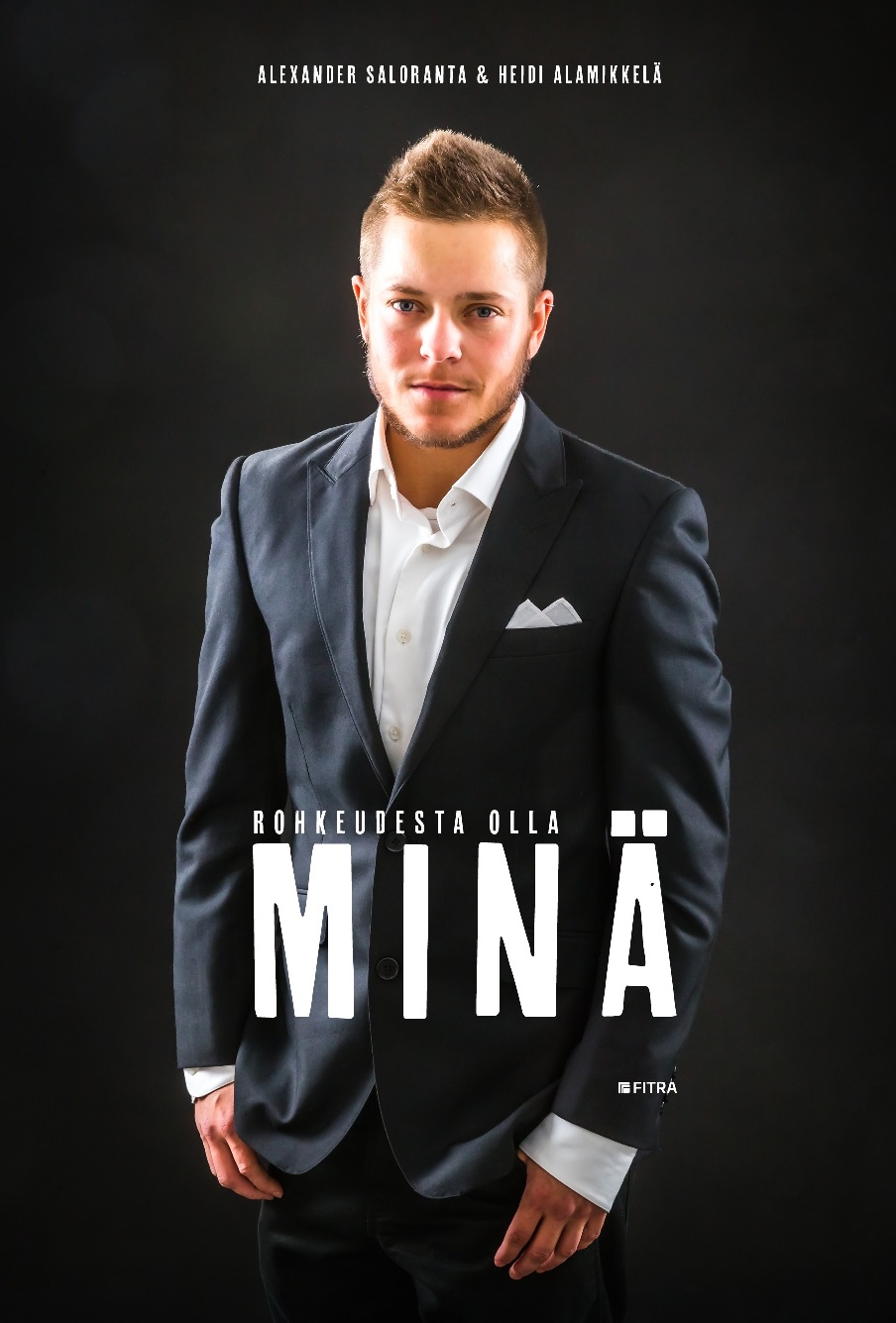 Rohkeudesta olla minä : Alexander Salorannan tarina (Hardcover)