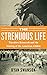The Strenuous Life by Ryan A. Swanson