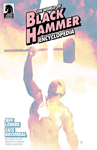 The World of Black Hammer Encyclopedia (Kindle Edition)