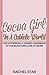 Cocoa Girl in a Cubicle World: The Hysterically Honest Handbook to the Black Girl's Life at Work