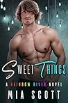 Sweet Things (Rainbow River #1) Sweet Things (Rainbow River #1)