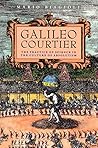 Galileo, Courtier...