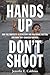Hands Up, Don’t Shoot: Why the Protests in Ferguson and Baltimore Matter, and How They Changed America