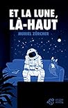 Et la lune, là-haut