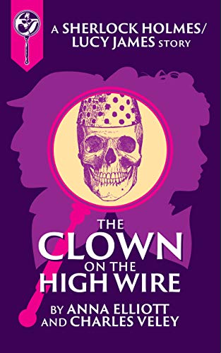 The Clown on the High Wire (Sherlock Holmes and Lucy James Mystery #7.2)