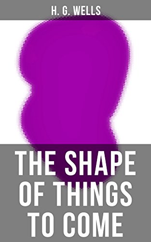 THE SHAPE OF THINGS TO COME: A Science Fiction Classic