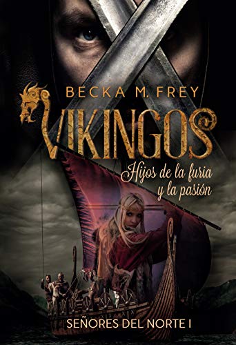 Vikingos: hijos de la furia y la pasión (Señores del Norte, #1)
