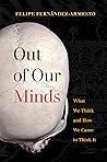 Out of Our Minds by Felipe Fernández-Armesto