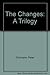 The Changes: A Trilogy