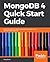 MongoDB 4 Quick Start Guide: Learn the skills you need to work with the world's most popular NoSQL database