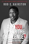 Are You Up For The Challenge?: 6 Steps to Lasting Change Starting Now, Not Someday
