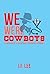 We Were Cowboys: a Memoir o...