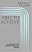 Free to Achieve (Yourself, ...