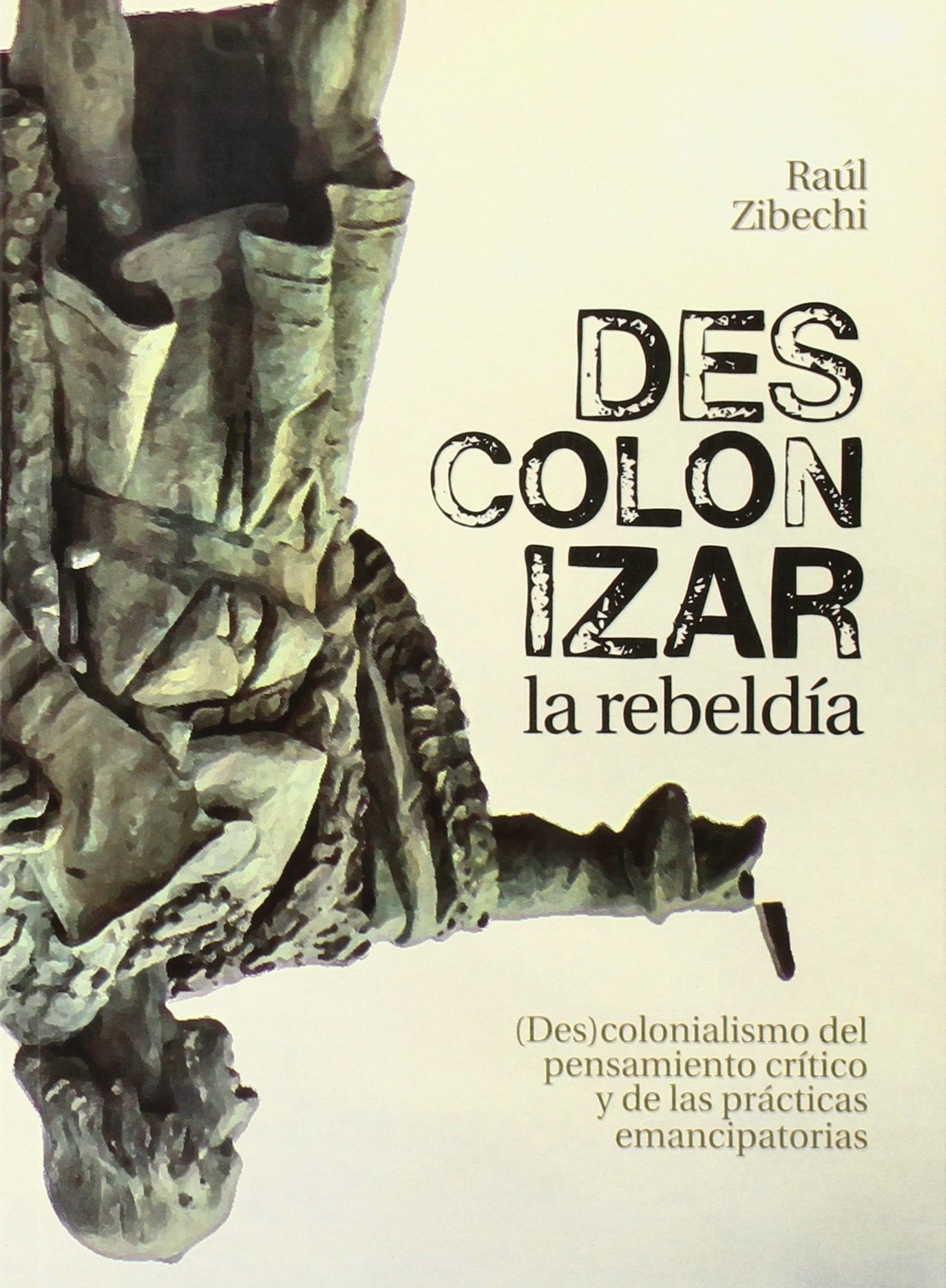Descolonizar la rebeldía (Paperback)