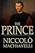 The Prince - Niccolò Machiavelli by Niccolò Machiavelli
