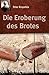 Die Eroberung des Brotes