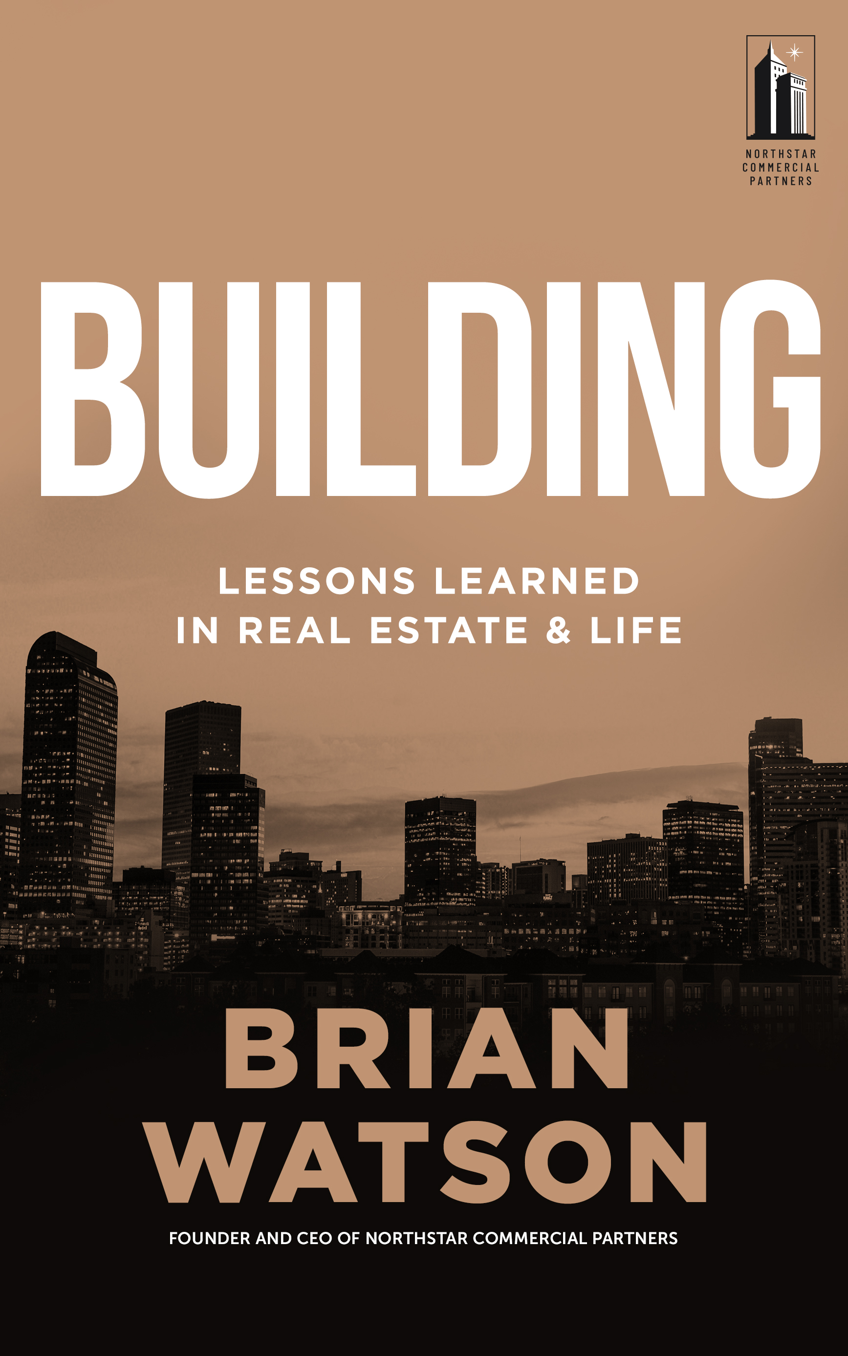 Building: Lessons Learned in Real Estate and Life (Kindle Edition)